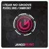 I Fear No Groove - Single album lyrics, reviews, download