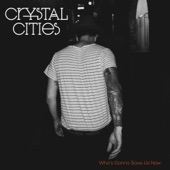 Crystal Cities - Tell Me Now