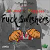 F**k Swishers - Single album lyrics, reviews, download