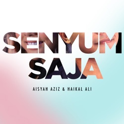 Aisyah Aziz & Haikal Ali - Senyum Saja