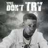 Don't Try - Single album lyrics, reviews, download