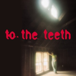 TO THE TEETH cover art