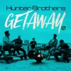 Hunter Brothers - Getaway