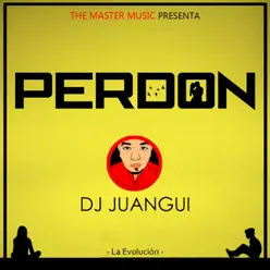 Perdón - Single - Dj Juangui Perdón - Single - Dj Juangui