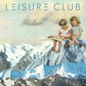 Leisure Club - Still Young