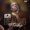 Atta Boafo - Healing Worship (Live)