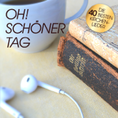 Oh! Schöner Tag - Die 40 besten Kirchenlieder - Peter Huber