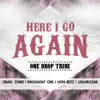 Here I Go Again (From "One Drop Tribe") - Single album lyrics, reviews, download