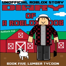 Diary Of A Roblox Noob Lumber Tycoon Robloxia Noob Diaries Book - diary of a roblox noob natural disaster survival audiobook