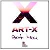 ART-X - Got You (Radio Edit)