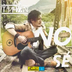 No Sé - Single - Tihan
