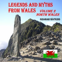 Graham Watkins - Legends and Myths from Wales: Book 2 - North Wales (Unabridged) artwork