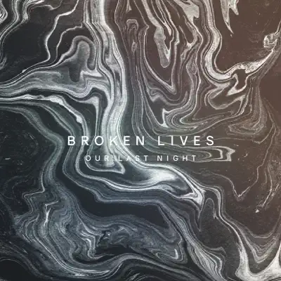 Broken Lives - Single - Our Last Night