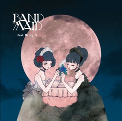 BAND-MAID - Take Me Higher!!
