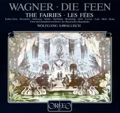 Wagner: Die Feen, WWV 32 by Linda Gray, John Alexander, June Anderson, Cheryl Studer, Roland Hermann, Jan-Hendrick Rootering, Bavarian Radio Symphony Orchestra & Wolfgang Sawallisch album reviews, ratings, credits