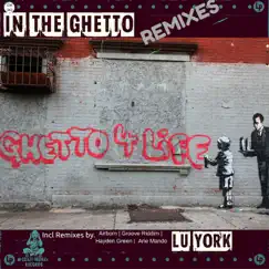 In the Ghetto Remixes by Arie Mando, Groove Riddim & Lu York album reviews, ratings, credits