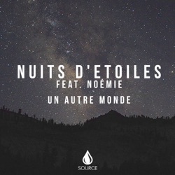 Nuits d'Etoiles - Un autre monde (feat. Noémie)