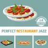 Perfect Restaurant Jazz: Italian Dinner Jazz Music, Bar & Hotel Lounge, Easy Listening, Fancy Nightlife Cafe, Soft Background Music for Dinner album lyrics, reviews, download