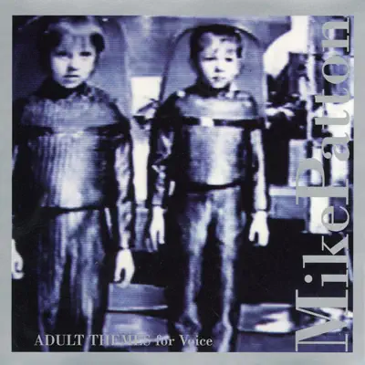Adult Themes for Voice - Mike Patton Adult Themes for Voice - Mike Patton
