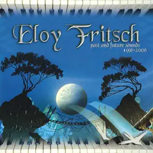 baixar álbum Eloy Fritsch - Past And Future Sounds 1996 2006
