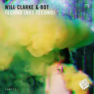 Techno (Not Techno) - Single by Will Clarke & BOT album reviews, ratings, credits