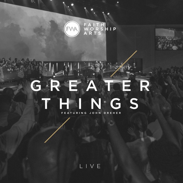 Greater Things Greater Things