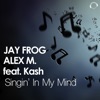 Singin' In My Mind (feat. Kash)