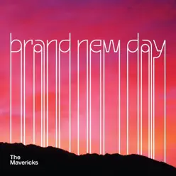 Brand New Day - The Mavericks Brand New Day - The Mavericks