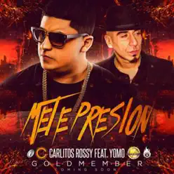 Mete Presión (feat. Yomo) - Single - Carlitos Rossy