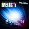 Big Fun (2013 Remixes, Pt. 1)