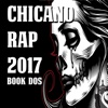 Chicano Rap 2017 Book Dos, 2017