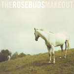 The Rosebuds - Make Out Song