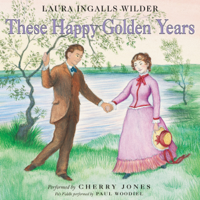 Laura Ingalls Wilder - These Happy Golden Years: Little House, Book 8 (Unabridged) artwork