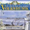 Das Beste aus 100 Jahre Volksmusik - Lieder vom Meer