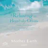 Relaxing at Heavenly Ocean album lyrics, reviews, download