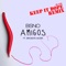 Amigos (feat. Brosste Moor) - BSNO lyrics