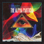 Accidental Soundtracks, Vol. 1: The Alpha Particle