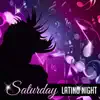 Saturday Latino Night: Party Relax Time, Holidays and Party Music, Sexy Instrumental Song, Memories from Paradise album lyrics, reviews, download