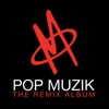 Pop Muzik: The Remix Album, 2009