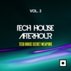 Tech House Afterhour, Vol. 3 (Tech House Secret Weapons)