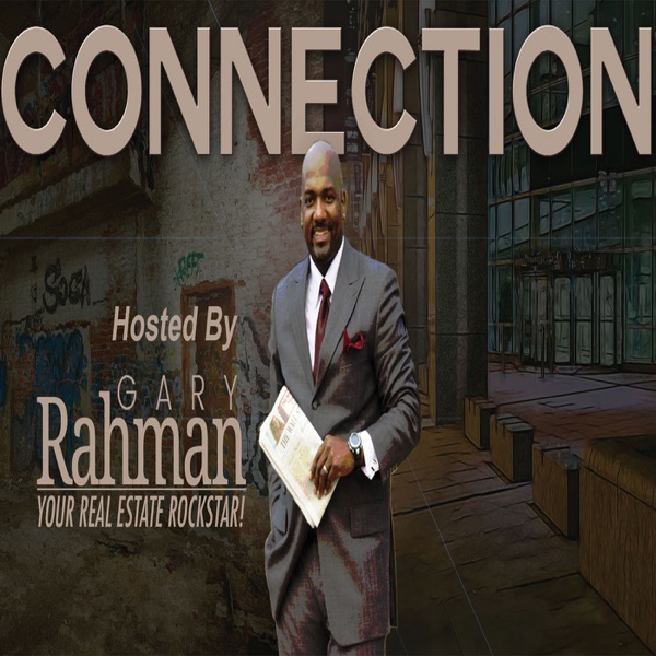 Connection Hosted by Gary Rahman your Real Estate Rock Star cover