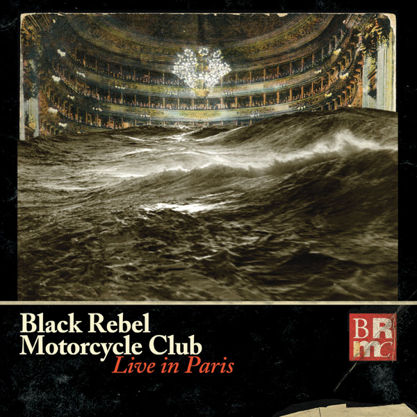 live in paris black rebel motorcycle club