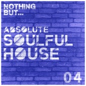 Nothing But... Absolute Soulful House, Vol. 4 artwork