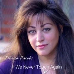 Maria Jacobs - If We Never Touch Again