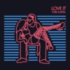 Love It - Single, 2017