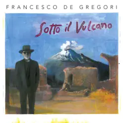 Sotto il Vulcano - Francesco De Gregori