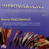 Improvisations on European National Anthems, Vol. 1 (Great Stahlhuth-Jann-Orgel, Saint-Martin, Dudelange, Luxemburg) - Pierre Pincemaille
