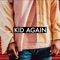 Kid Again - Alista Marq lyrics