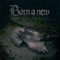 107 - Born a New lyrics