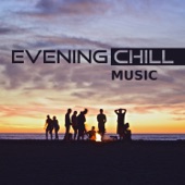Evening Chill Music: Cool Electronic Songs, Active Time with Friends, Fun & Play, Instrumental Positive Vibes artwork